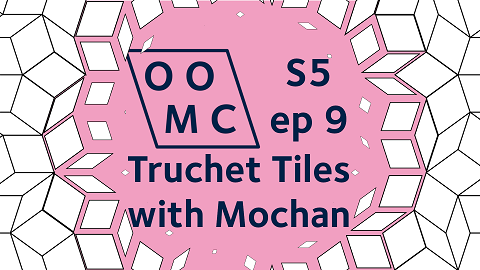 OOMC Season 5 Episode 9. Truchet Tiles with Mochan.