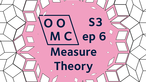 OOMC. Season 3 Episode 6. Measure Theory