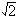 root 2