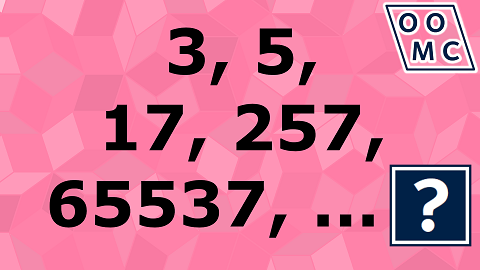 Text 3, 5, 17, 257, 65537, ... ?