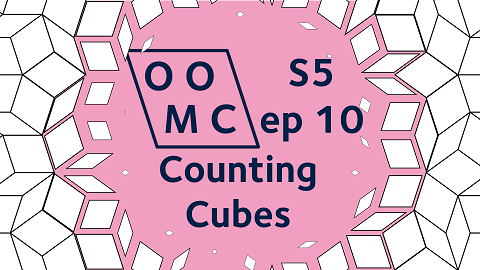 OOMC Season 5 Episode 10. Counting Cubes.
