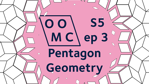 OOMC Season 5 Episode 3. Pentagon Geometry