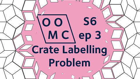 OOMC Season 6 Episode 3. Crate Labelling Problem