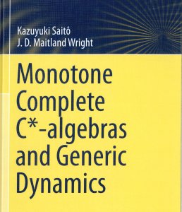 Monotone Complete C*-algebras and Generic Dynamics - Kazuyuki Saito, J.D. Maitland Wright