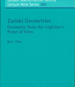 Zariski Geometries: Geometry from the Logician's Point of View - Boris Zilber