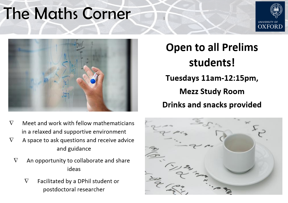 Prelims Maths Corner runs Tuesdays 11am-12:15pm, Mezz Study Room. Drinks and snacks provided!