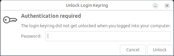 Screenshot of the "Unlock Login Keyring" prompt. The text says "Authentication required - The login keyring did not get unlocked when you logged into your computer". Screenshot of the "Unlock Login Keyring" prompt. The text says "Authentication required - The login keyring did not get unlocked when you logged into your computer".