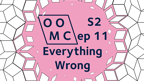 OOMC. Season 2 Episode 11. Everything Wrong.
