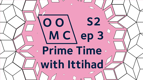 OOMC Season 2 episode 3. Prime Time with Ittihad OOMC Season 2 episode 3. Prime Time with Ittihad
