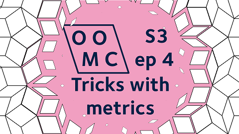 OOMC Season 3 episode 4. Tricks with metrics