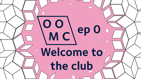 OOMC ep 0 Welcome to the club