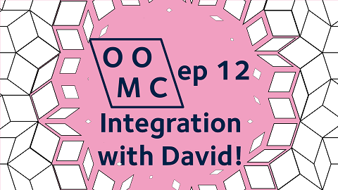 OOMC episode 12. Integration with David! OOMC episode 12. Integration with David!