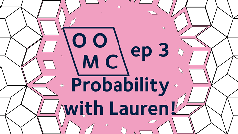 OOMC episode 3 probability with Lauren